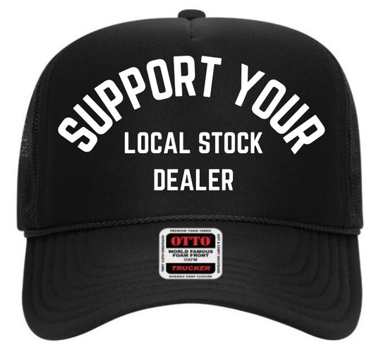 Support Your Local Stock Dealer Trucker Hat